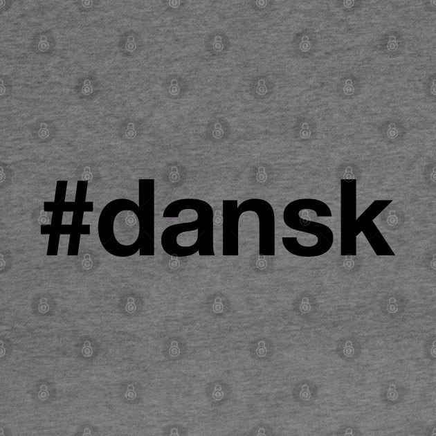 DANSK Hashtag by eyesblau